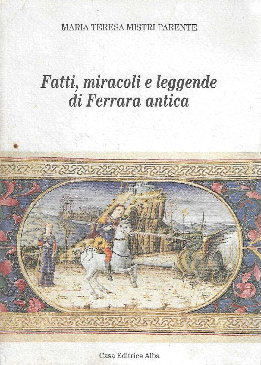 Fatti, miracoli e leggende di Ferrara antica